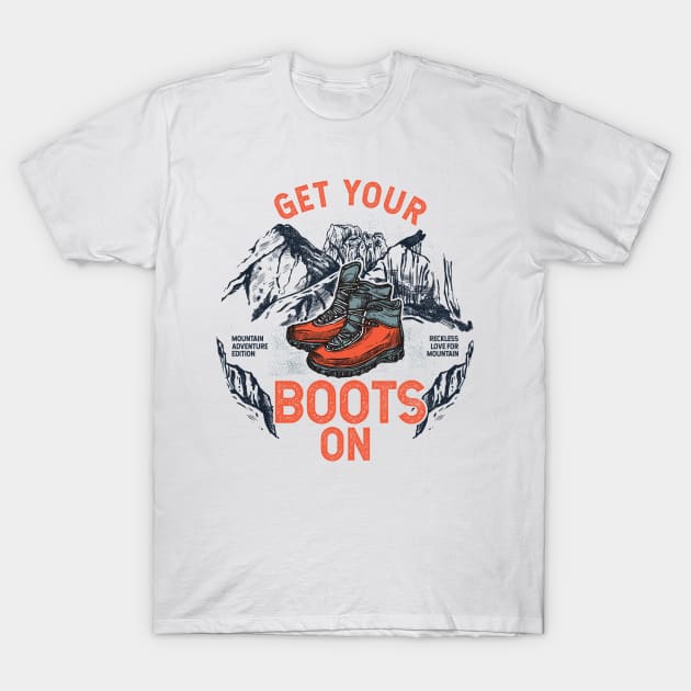 Get Your Boots On T-Shirt by POD Anytime